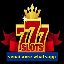 senai acre whatsapp